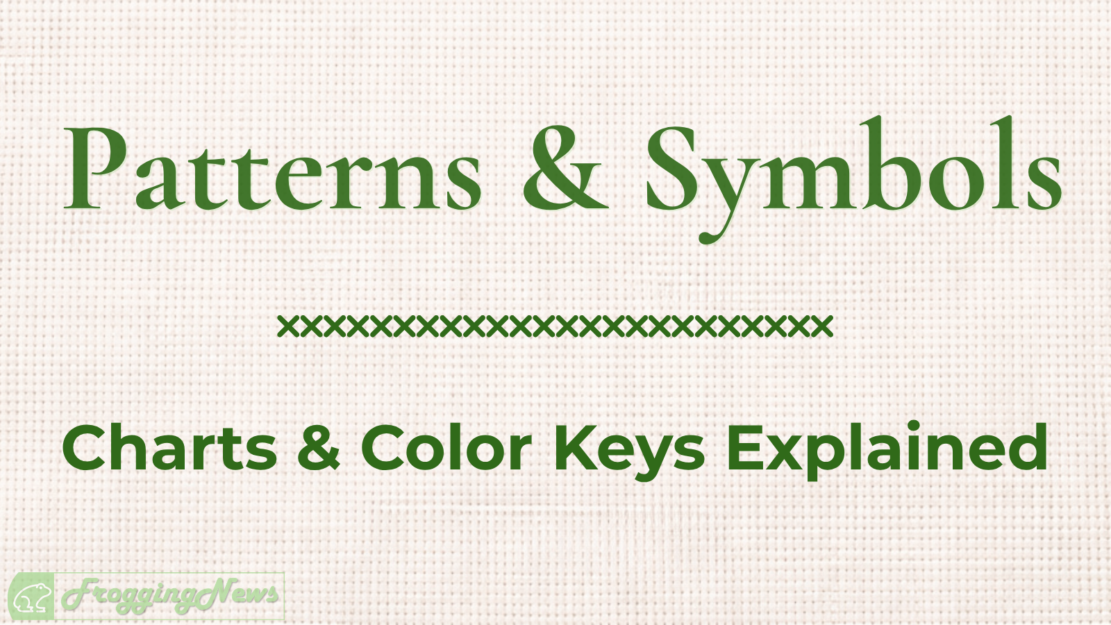 Understanding Cross-Stitch Patterns: Symbols, Charts & Color Keys Explained