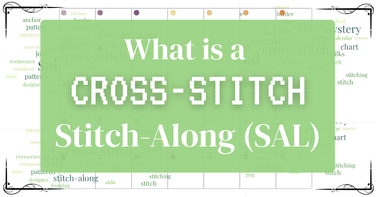 What Is a Cross-Stitch Stitch-Along (SAL)? How It Works + How to Join