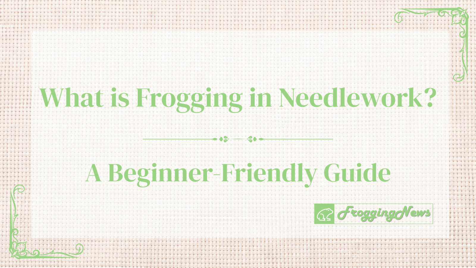 What Does “Frogging” Mean in Needlework?