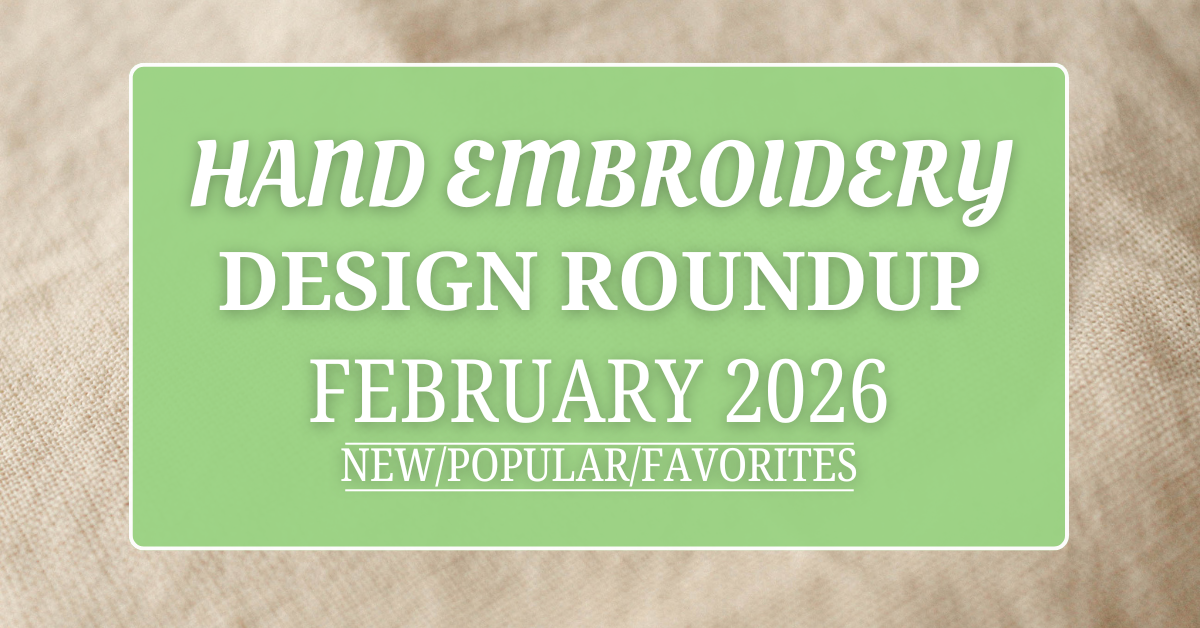 Hand Embroidery News Recap: February 2026