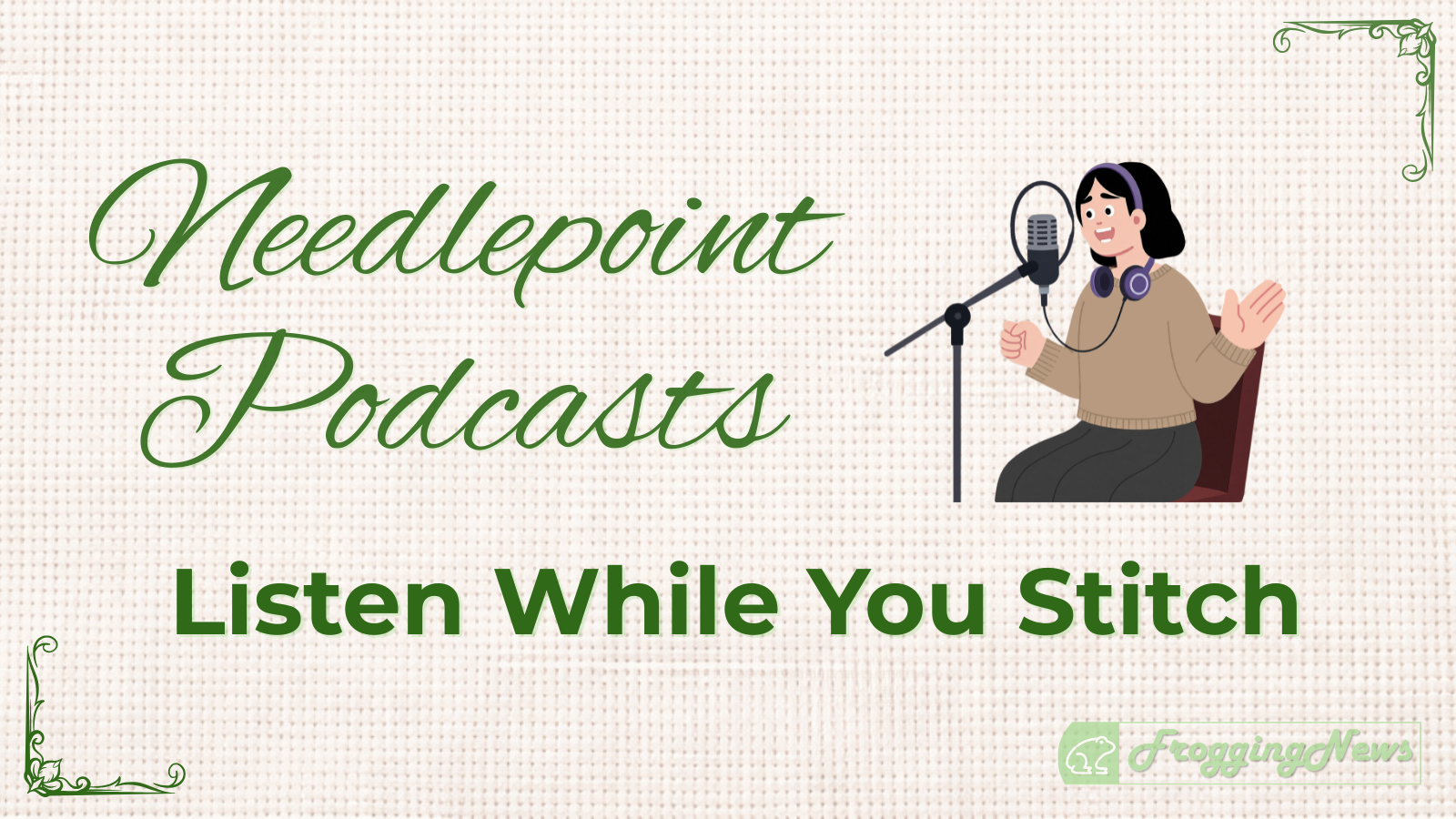 Needlepoint Podcasts to Listen to While You Stitch